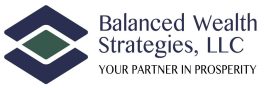 Balanced Wealth Strategies LLC Your Partner in Prosperity